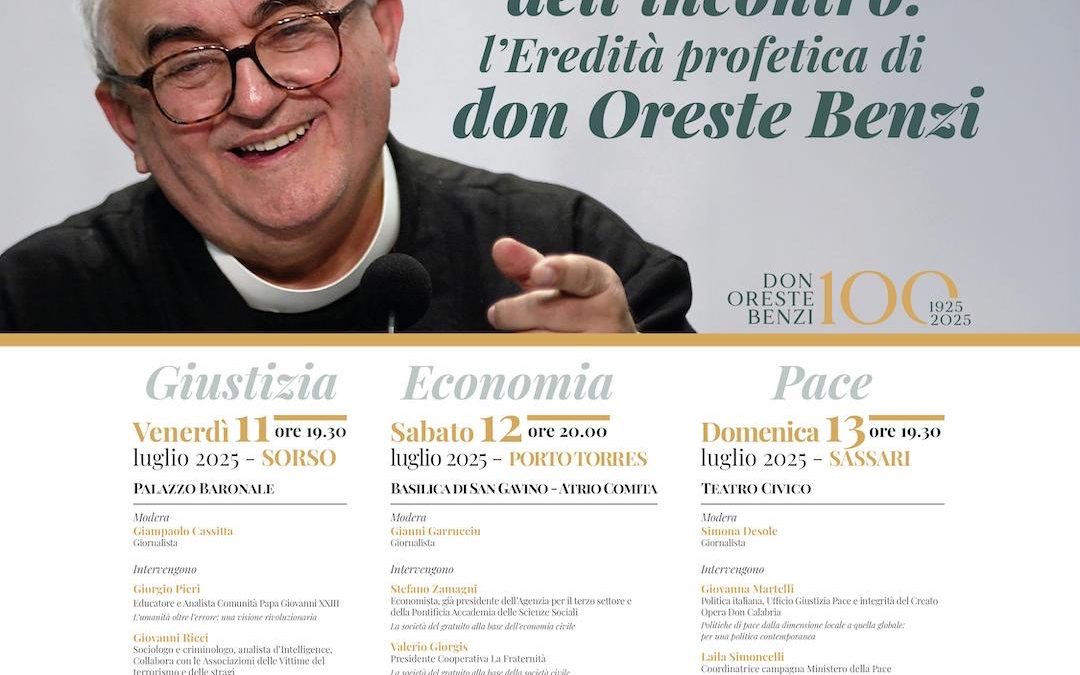 NUOVO UMANESIMO DELL’INCONTRO: L’EREDITÀ PROFETICA DI DON ORESTE BENZI